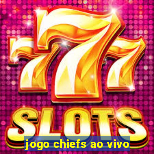 jogo chiefs ao vivo